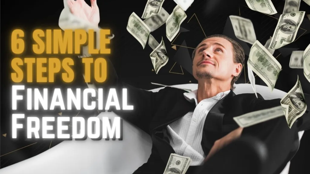 6 Easy Steps to Financial Freedom Fix Your Finances Today!