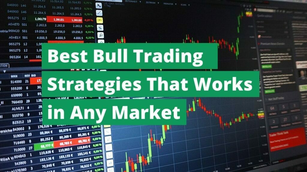 Best Bull Trading Strategies That Works in Any Market