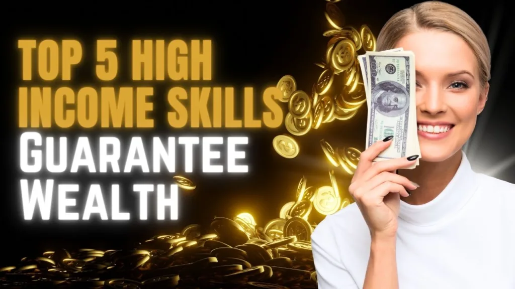 Top 5 High Income Skills for Guarantee Wealth